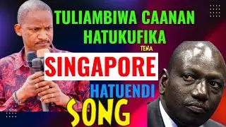 SONG|HATUENDI SINGAPORE‼️hatukufika caanan|WIMBO HUU WA BABU OWINO UMEMKASRISHA RUTO SANA|SUBSCRIBE 