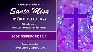 Santa Misa Mi&eacute;rcoles de Ceniza, con el Padre Jos&eacute; 10:00 hrs.
