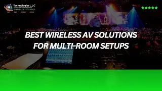 Best Wireless AV Solutions for Multi Room Setups