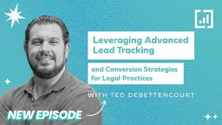Leveraging Advanced Lead Tracking and Conversion Strategies for Legal Practices