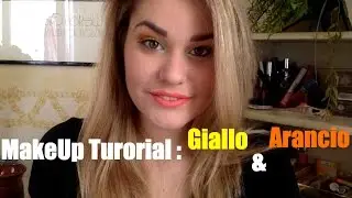 ♡ Makeup Tutorial : Giallo & Arancio ♡