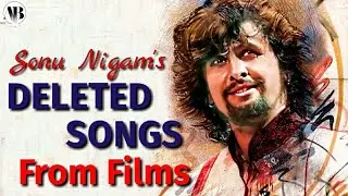 Удаленные песни Сону Нигама / Редкие неизданные песни Болливуда Udit Narayan Kumar Sanu Abhijeet ...