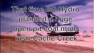 Hat Creek proposed BC Hydro coal fired power plant - 1979 film