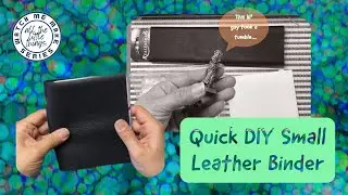 Quick DIY Leather Binder - Watch Me Make Series