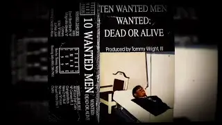 Ten Wanted Men - Don't Start Sh*t Pt. 