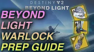 BEYOND LIGHT WARLOCK PREP GUIDE | Must Have Warlock Exotics Beyond Light