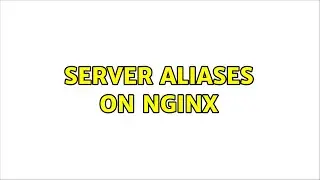 Server Aliases on NGINX