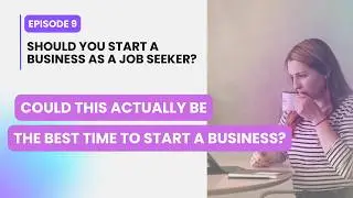 Career Reset Podcast EP9: Should You Start a Business as a Job Seeker?