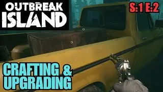 Outbreak Island (Gameplay) S:1 E:2 - Crafting and Upgrading