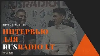 Интервью на RUSRADIO LT | ROYAL DIAMONDS
