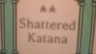When a freshy finds a Shattered Katana...