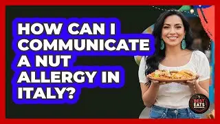 How Can I Communicate A Nut Allergy In Italy?