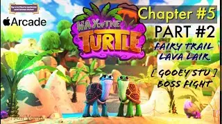 Way Of The Turtle | Chapter 5 | Part 2 | Fairy Trail & Lava Lair  | GOOEY STU BOSS FIGHT