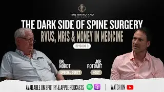 The Dark Side of Spine Surgery &mdash; RVUs, MRIs & Money in Medicine with Dr. John Nordt
