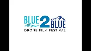 Blue2Blue International Drone Film Festival | 2021 Finalists Films Screening and Awards Ceremony