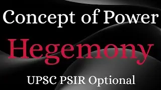Concept of Power: Hegemony | Realist, Neoliberal & Neo-Gramscian Views | UPSC PSIR