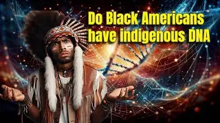 BLACK AMERICANS & INDIGENOUS ANCESTRY The Truth Hidden in DNA!