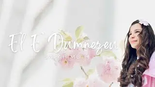 Sarah Muth - El E Dumnezeu | Official Lyric Video
