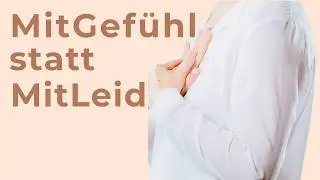 Mitgefühl statt Mitleid. Warum falsche emotionale Verantwortung dich so viel Kraft kostet.