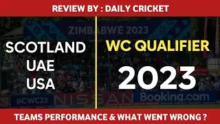 Performance Review Of Associate Teams | ICC World Cup Qualifier 2023 | Daily Cricket
