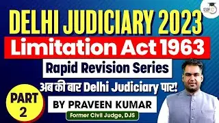 Limitation Act 1963 Lecture 2 | DJS 2023 | Delhi Judicial Services | Delhi Judiciary