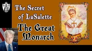 The Secret of LaSalette and the Great Monarch