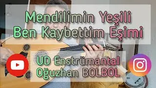 Mendilimin Yeşili Ben Kaybettim Eşimi    (Sabâ Türkü) - UD Oğuzhan BOLBOL |  Koristlere & Solistlere