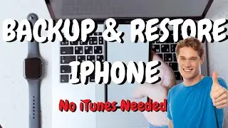 How to Backup & Restore Your iPhone Without iTunes in 2025