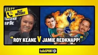 ROY KEANE VS JAMIE REDKNAPP! Laura Woods & Ally McCoist REVEAL WHO WAS RIGHT in Tottenham debate!