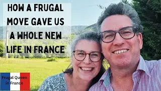 How a frugal move gave us a whole new life in France #frugal #france #newlife