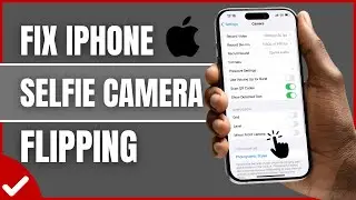 How To Fix iPhone Selfie Camera Flipping Problem (2026) | Mirror Front Camera Fix