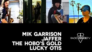 Radio Venice ft. Mik Garrison, JaFFer, The Hobo's Gold, and Lucky Otis