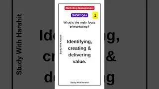 Marketing Management Short Questions | Part 1 Main Focus of Marketing 🎯