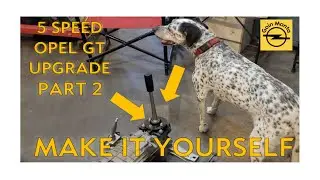 Part 2 - Upgrading your Opel with a Getrag 240 5 Speed - Making Your Own Shifter