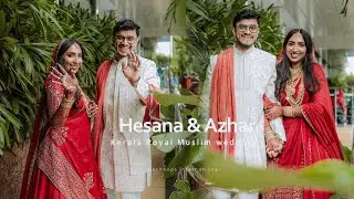 Hesana & Azhar | A Royal Kerala Muslim Wedding | Latest Wedding Film