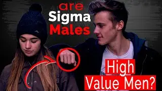 12 Reasons Why Sigma Males Are High Value Men