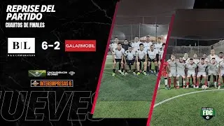 B&L CORP VS GALARMOBIL - INTEREMPRESAS 6TA EDICION  CUARTOS DE FINALES IDA
