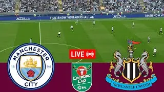 [LIVE] Manchester City vs Newcastle United EFL Carabao Cup 25/26 Full Match - Video Game Simulation