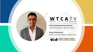 2024 WTCA GBF | WTC Pune's Niraj Khinvasara : Strategic Partnerships & Collaborations Forged by WTCA