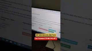 CUET Delhi University CSAS Portal Admission Fee Payment के बाद क्या करें ?