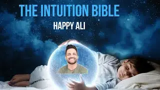 Happy Ali | Prophetic Dreams, Intuition & Much More! | The Intuition Bible