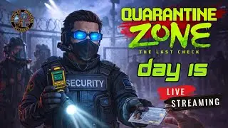 🔴 Worst Job Ever: Zombie Quarantine Security - Quarantine Zone Day 15