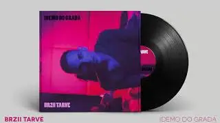 Brzii Tarve - Idemo do grada