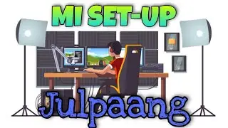 &iquest;D&Oacute;NDE GRABO MIS V&Iacute;DEOS? | Mi Set-Up | Julpaang