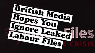 Unauthorized Disclosure: Asa Winstanley on Bombshell 'Labour Files'