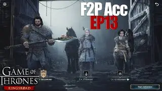 E13 of the F2P Challenge Account and Answering Questions  [GOT: Kingsroad]