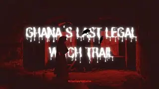 The Native Archive Series: Ghana last legal witch trial