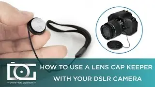 LENS CAP KEEPER TUTORIAL | How to Use a Lens Cap Keeper With Your DSLR Camera