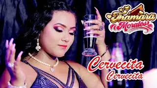 THAMARA MORALES ♫ CERVECITA CERVECITA ♫ VIDEO  CLIP 2022 -DANNY PRODUCCIONES 4k ™✔