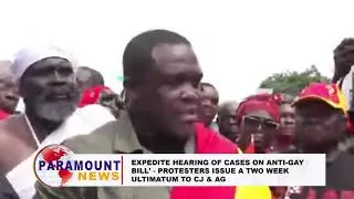 EXPEDITE HEARING OF CASES ON ANTI - GAY BILL - PROTESTERS ISSUE A TWO WEEK ULTIMATUM TO CJ / AG